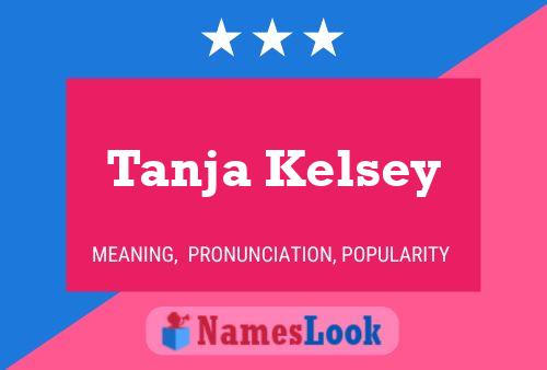 Tanja Kelsey Naam Poster