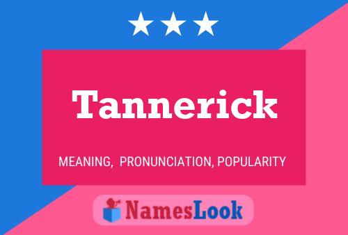 Tannerick Naam Poster