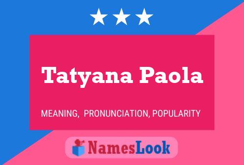 Tatyana Paola Naam Poster