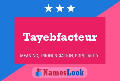 Tayebfacteur Naam Poster