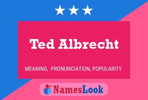 Ted Albrecht Naam Poster