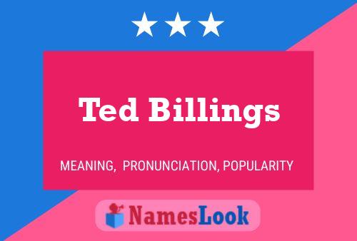 Ted Billings Naam Poster