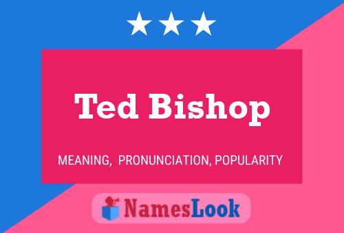 Ted Bishop Naam Poster