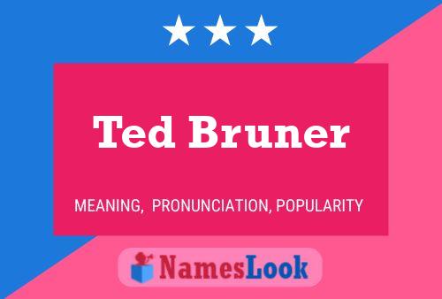 Ted Bruner Naam Poster