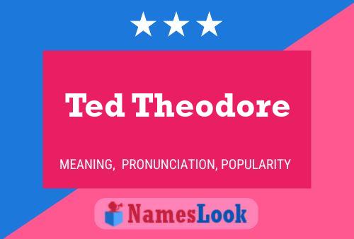 Ted Theodore Naam Poster