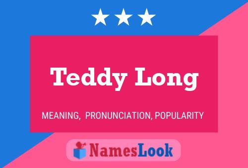 Teddy Long Naam Poster