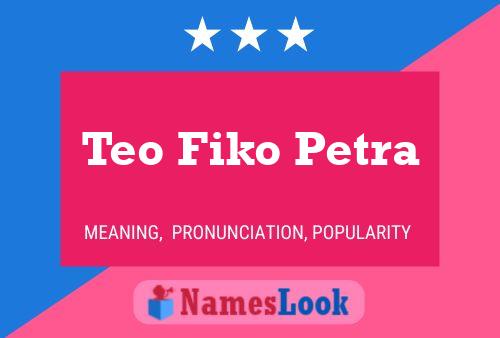 Teo Fiko Petra Naam Poster