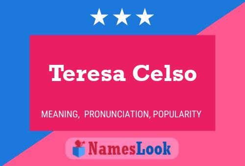 Teresa Celso Naam Poster