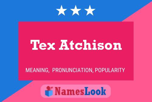 Tex Atchison Naam Poster