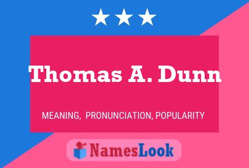 Thomas A. Dunn Naam Poster