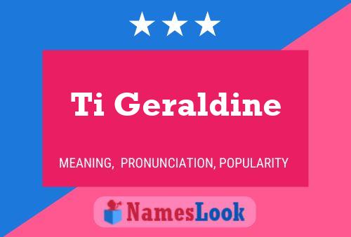 Ti Geraldine Naam Poster