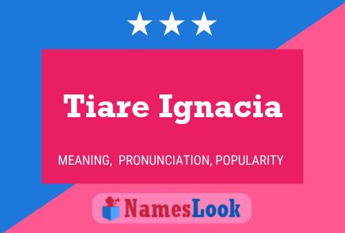 Tiare Ignacia Naam Poster