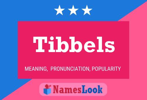 Tibbels Naam Poster