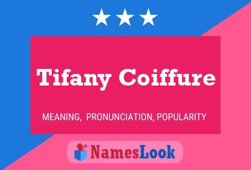 Tifany Coiffure Naam Poster