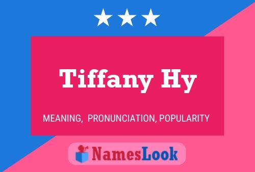 Tiffany Hy Naam Poster