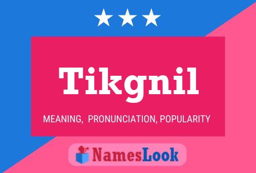 Tikgnil Naam Poster