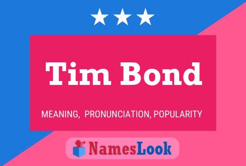 Tim Bond Naam Poster