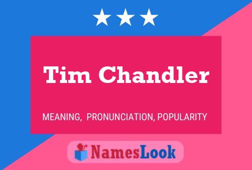 Tim Chandler Naam Poster