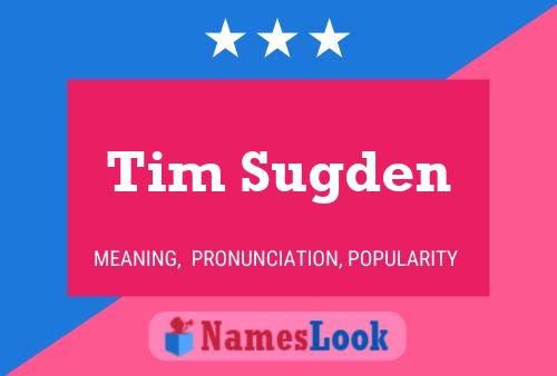 Tim Sugden Naam Poster