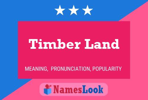 Timber Land Naam Poster