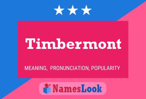 Timbermont Naam Poster