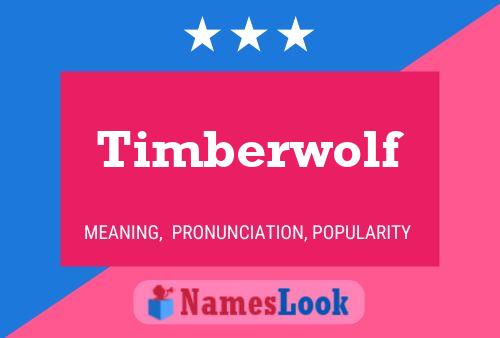 Timberwolf Naam Poster