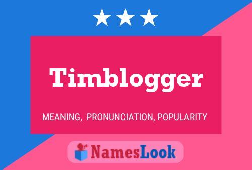 Timblogger Naam Poster