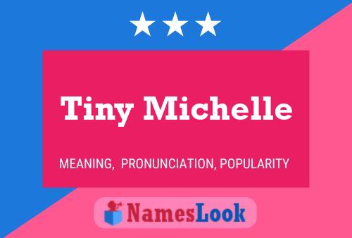 Tiny Michelle Naam Poster