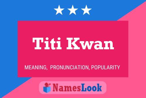 Titi Kwan Naam Poster