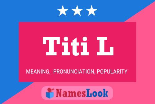 Titi L Naam Poster