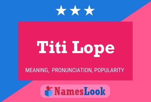 Titi Lope Naam Poster