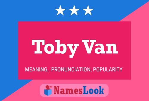 Toby Van Naam Poster