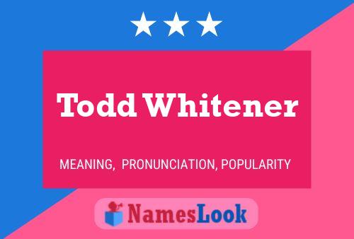 Todd Whitener Naam Poster