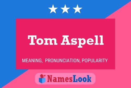 Tom Aspell Naam Poster