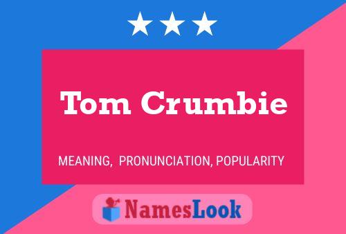 Tom Crumbie Naam Poster