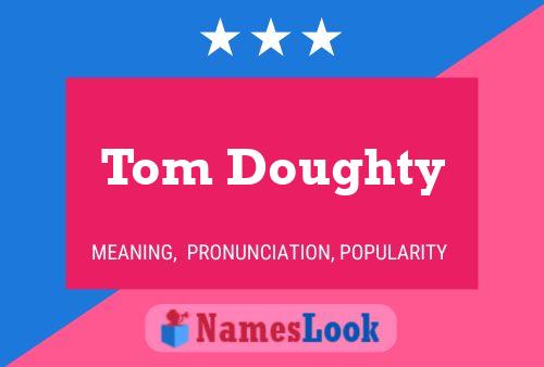 Tom Doughty Naam Poster