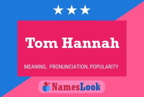 Tom Hannah Naam Poster