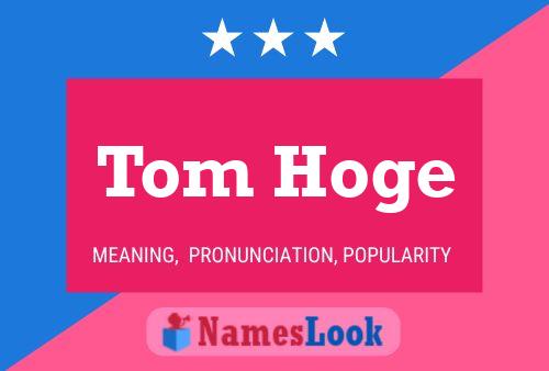 Tom Hoge Naam Poster