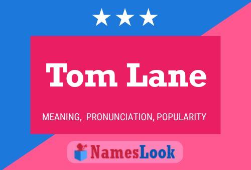 Tom Lane Naam Poster