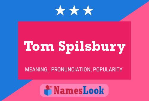 Tom Spilsbury Naam Poster