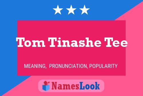 Tom Tinashe Tee Naam Poster