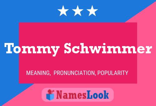 Tommy Schwimmer Naam Poster