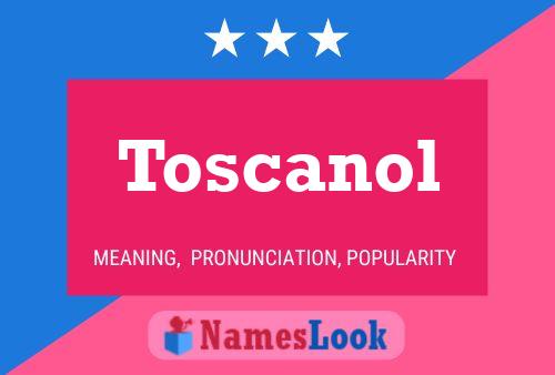 Toscanol Naam Poster