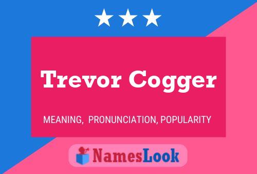 Trevor Cogger Naam Poster