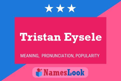 Tristan Eysele Naam Poster