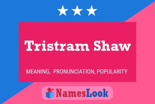 Tristram Shaw Naam Poster