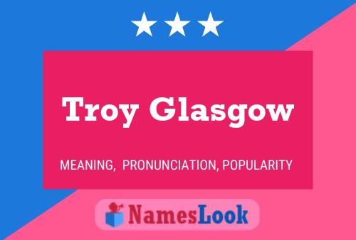 Troy Glasgow Naam Poster