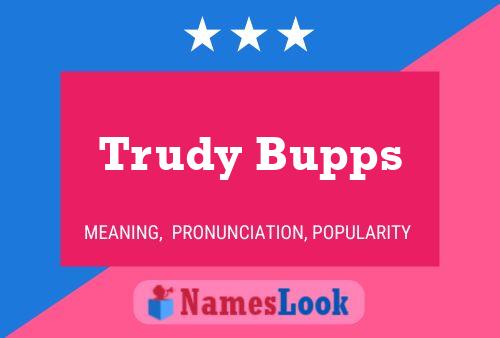 Trudy Bupps Naam Poster