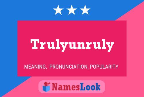 Trulyunruly Naam Poster