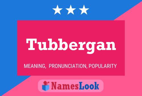 Tubbergan Naam Poster